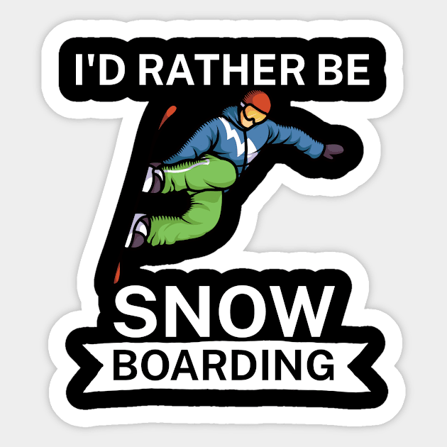 Id rather be snowboarding Sticker by maxcode